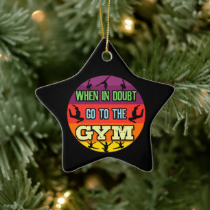 Women's Gymnastics When in Doubt Go to the Gym Ceramic Ornament