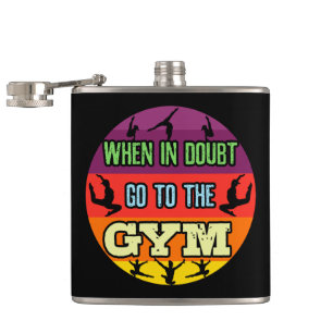 Women's Gymnastics When in Doubt Go to the Gym Hip Flask