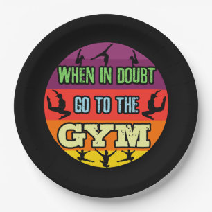 Women's Gymnastics When in Doubt Go to the Gym Paper Plate