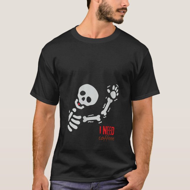 Womens Halloween Funny Skeleton I Need Coffee Desi T-Shirt (Front)