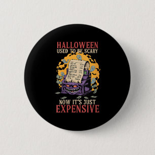 Womens Halloween Used To Be Y Now Its Just Expensi 6 Cm Round Badge