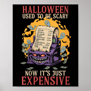 Womens Halloween Used To Be Y Now Its Just Expensi Poster