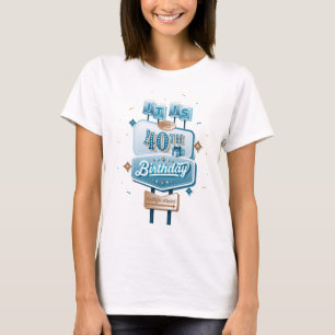 Women's Happy 40th Birthday / White T-Shirt