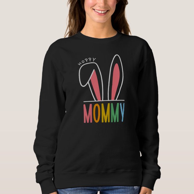 Womens Happy Easter Day 2023 Hoppy Mommy Bunny Fun Sweatshirt (Front)