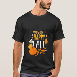 Womens Happy Fall Y' All Autumn Thanksgiving Holid T-Shirt