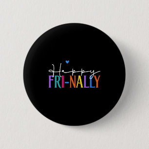 Womens Happy Fri-yay New Teacher Life Women Fri-na 6 Cm Round Badge