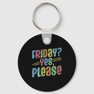 Womens Happy Friday Fri Yay Teacher School Meme V- Key Ring