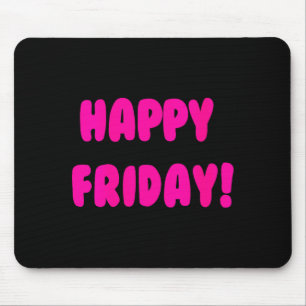 Womens Happy Friday! The End Of The Week Quote Min Mouse Pad