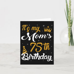 Womens Happy Its My Moms 75th Birthday 1950 75 Yea Card