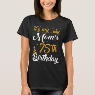 Womens Happy Its My Moms 75th Birthday 1950 75 Yea T-Shirt