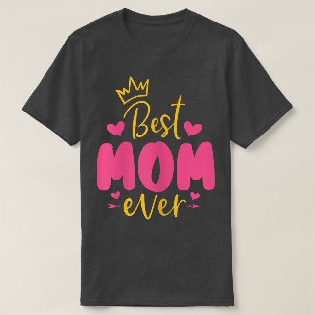 Womens Happy Mothers Day Love your Mum Best Mum Ev T-Shirt (Design Front)
