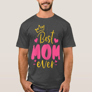 Womens Happy Mothers Day Love your Mum Best Mum Ev T-Shirt
