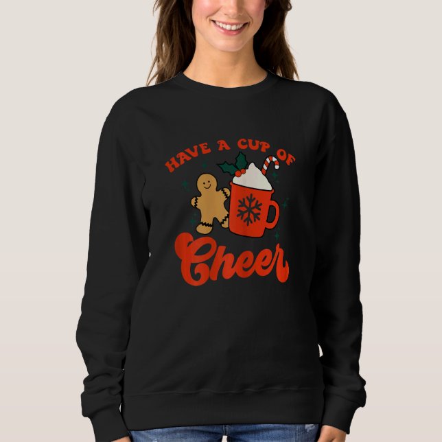 Womens Have A Cup Of Cheer Christmas Season   xmas Sweatshirt (Front)