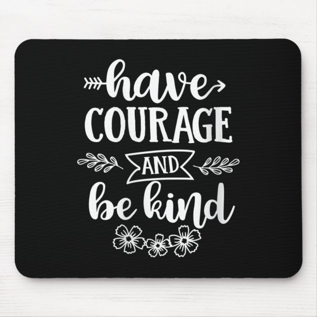 Womens Have Courage And Be Kind Sitive Quotes Moti Mouse Pad (Front)