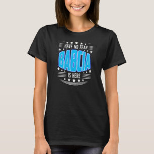 Womens Have No Fear Babcia Here Grandma Mothers Da T-Shirt