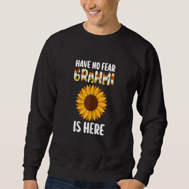 Womens have no fear grammi is here grandmother sweatshirt (Front)