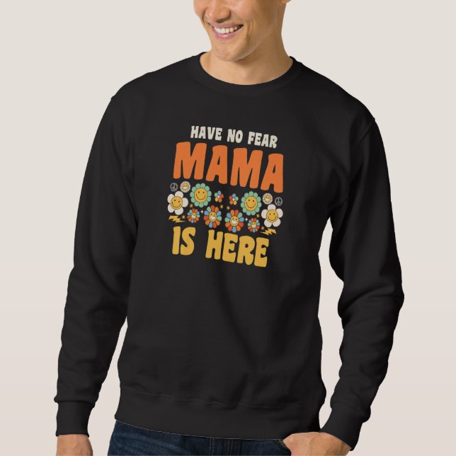 Womens have no fear mama is here Grandma   Sweatshirt (Front)
