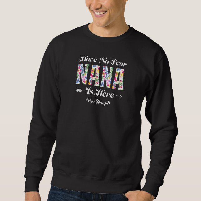 Womens have to fear nana is here grandmother   sweatshirt (Front)