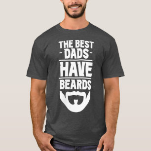 Womens he Best Dads Have Beards Dad Beard Bearded T-Shirt