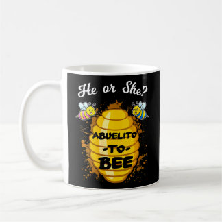 Womens He Or She Abuelito To Bee Gender Baby Revea Coffee Mug