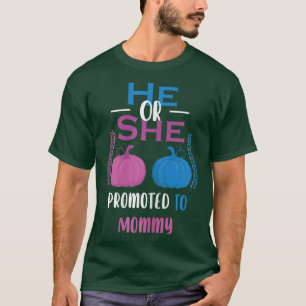 Womens He Or She Promoted To Mummy Gender Reveal P T-Shirt