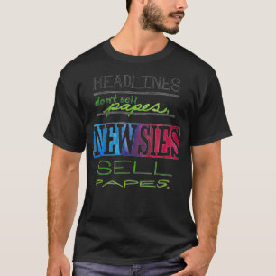 Womens Headlines Don't Sell Papes Newsies Sell Pap T-Shirt