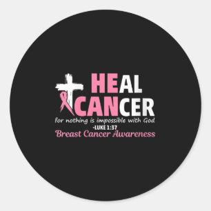 Womens Heal Cancer Christian Believe God Breast Ca Classic Round Sticker