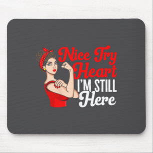 Womens Heart Disease Awareness Nice Try Heart I'm  Mouse Pad