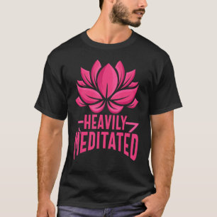 Womens Heavily Meditated Yoga Pose Lotus Flower T-Shirt