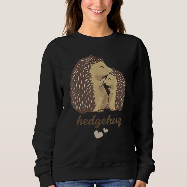 Womens Hedgehog Valentine Love Hedgehog Costume He Sweatshirt (Front)
