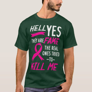 Womens Hell Yes They Are Fake The Real Ones Tried  T-Shirt