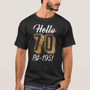 Womens Hello 70 Yo Birthday Est 1951 Leopard Cool T-Shirt