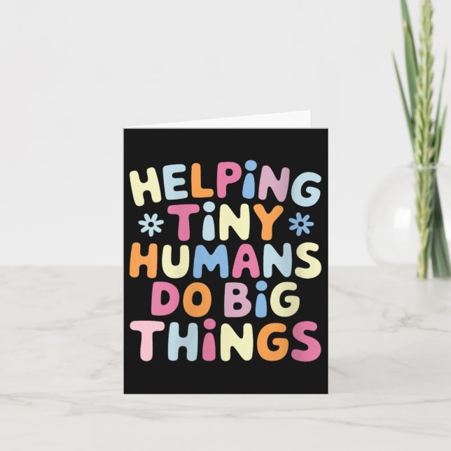 Womens Helng Tiny Humans Do Big Things Motivationa Card (Front)