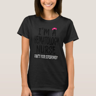 Womens Hematology Nurse   Nursing School & Medical T-Shirt