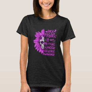 Womens Her Fight Is My Fight Domestic Violence Awa T-Shirt