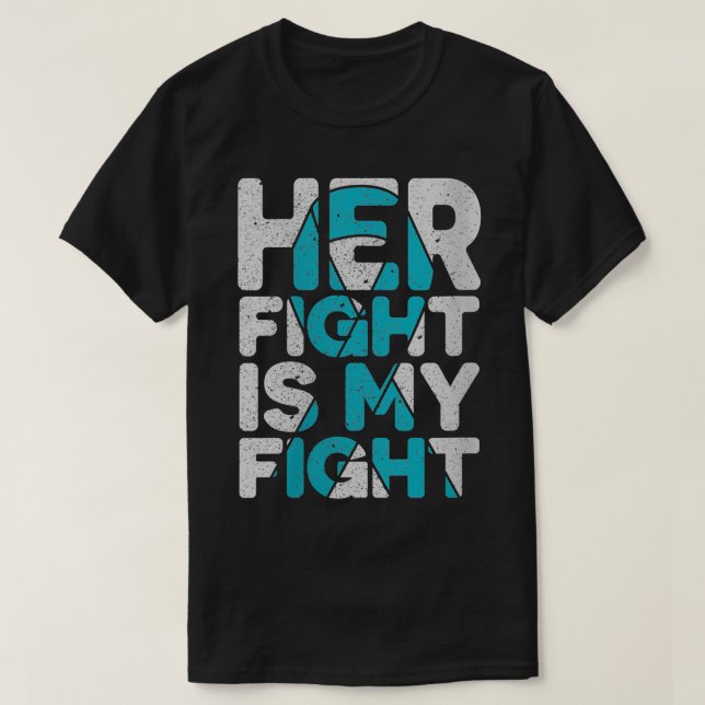 Womens Her Fight is My Fight Ovarian Cancer Suppor T-Shirt (Design Front)