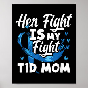 Womens Her Fight Is My Fight T1d Mum Diabetes Awar Poster