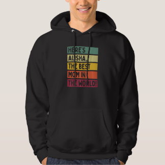 Womens Here's Alisha The Best Mum In The World Mot Hoodie