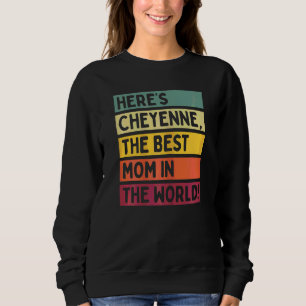 Womens Here's Cheyenne The Best Mum In The World M Sweatshirt