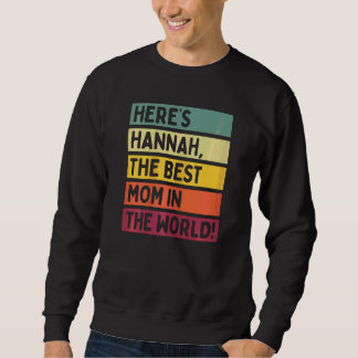 Womens Here's Hannah The Best Mum In The World Mot Sweatshirt