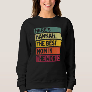 Womens Here's Hannah The Best Mum In The World Mot Sweatshirt