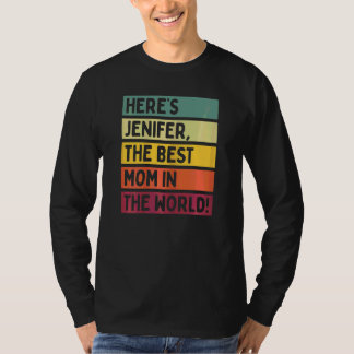 Womens Here's Jenifer The Best Mum In The World Mo T-Shirt