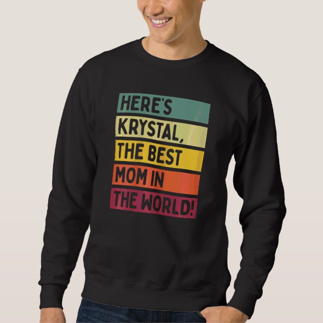 Womens Here's Krystal The Best Mum In The World Mo Sweatshirt (Front)
