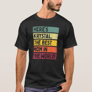 Womens Here's Krystal The Best Mum In The World Mo T-Shirt