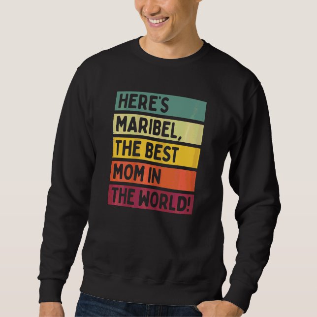 Womens Here's Maribel The Best Mum In The World Mo Sweatshirt (Front)