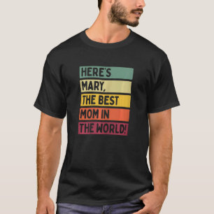 Womens Here's Mary The Best Mum In The World Mothe T-Shirt