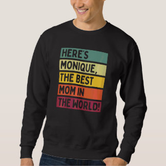 Womens Here's Monique The Best Mum In The World Mo Sweatshirt