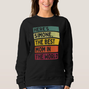 Womens Here's Simone The Best Mum In The World Mot Sweatshirt