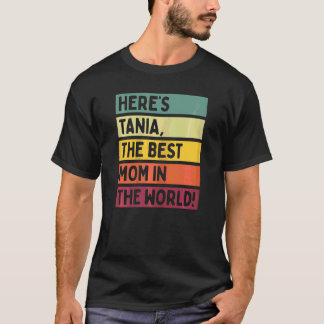 Womens Here's Tania The Best Mum In The World Moth T-Shirt
