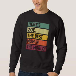 Womens Here's Zoe The Best Mum In The World Mother Sweatshirt